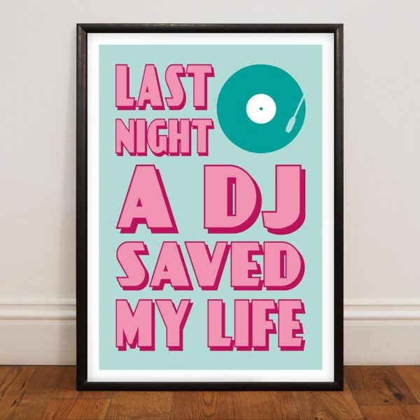 last night a dj saved my life with a song poster cool